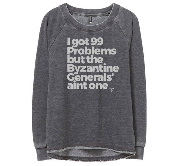 BYZANTINE GENERALS' PROBLEM  Womens Sweatshirt